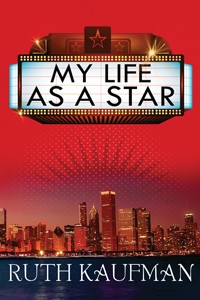 Cover of comedic romance novel My Life as a Star by Ruth Kaufman with a red background and featuring a movie marquee and Chicago skyline.